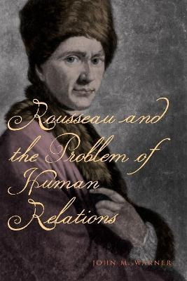 Libro Rousseau And The Problem Of Human Relations - John ...