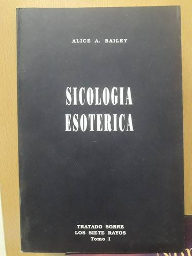 Sicologia Esotérica Tomo 1 - Bailey - Usado - Devoto