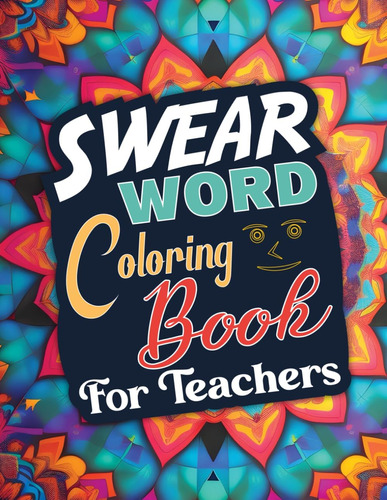 Libro: Swear Word Coloring Book For Teachers: Funny Offensiv