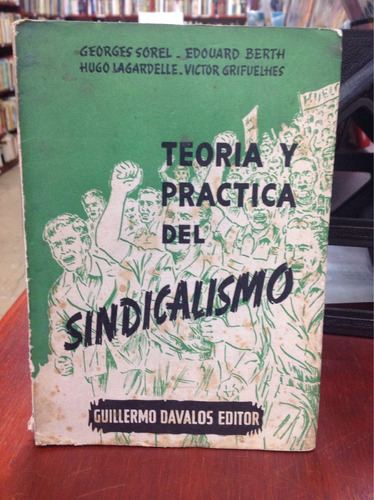 Teoría Y Práctica Del Sindicalismo - Guillermo Davalos