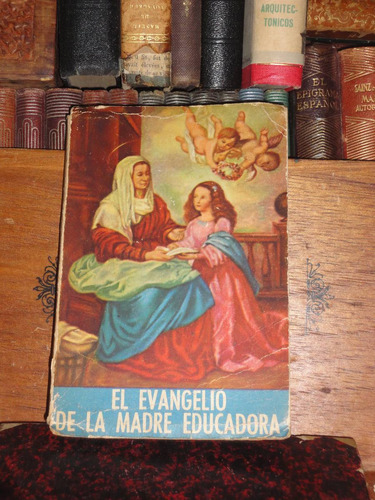 Juan E Robaldo El Evangelio De La Madre Educadora