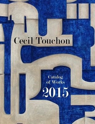 Libro Cecil Touchon - 2015 Catalog Of Works - Touchon, Ce...