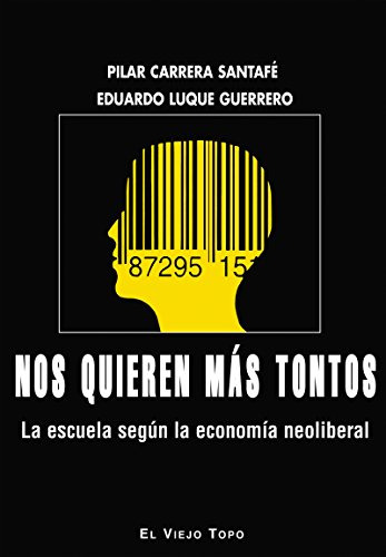 Nos Quieren Mas Tontos La Escuela Segun La Economia Neoliber