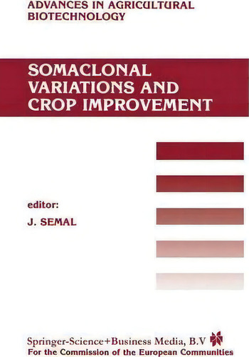 Somaclonal Variations And Crop Improvement, De J. Semal. Advances In Agricultural Biotechnology, Vol. 1. Editorial Springer, Tapa Dura En Inglés