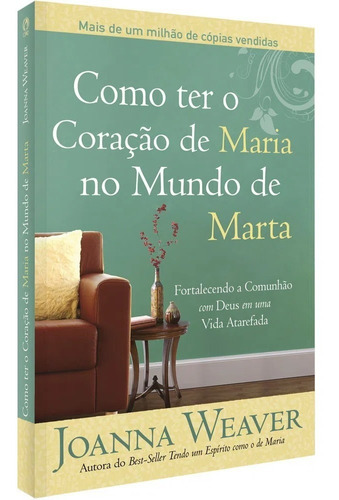 Como Ter O Coração De Maria No Mundo De Marta