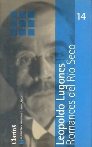 Romances Del Río Seco - Leopoldo Lugones