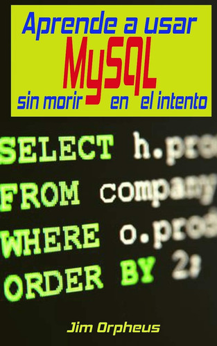 Libro: Aprende A Usar Mysql Sin Morir En El Intento (spanish