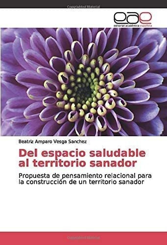 Libro: Del Espacio Saludable Al Territorio Sanador: De Para