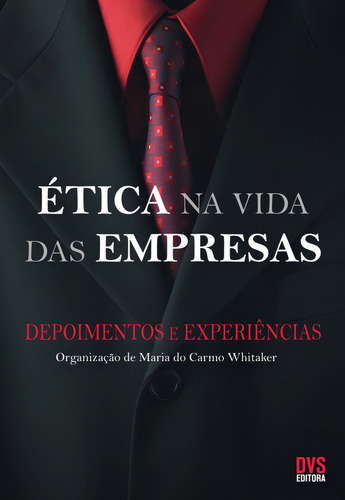 Ética na Vida das Empresas, de Whitaker, Maria do Carmo. Editorial Dvs Editora Ltda, capa mole em português, 2007