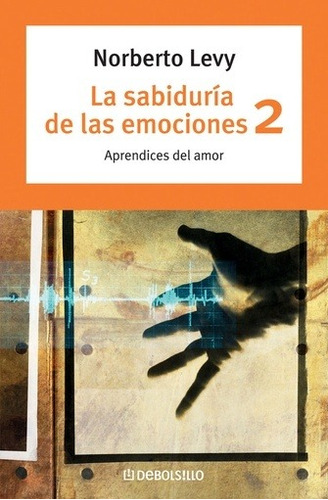 Sabiduria De Las Emociones 2, La - Norberto Levy