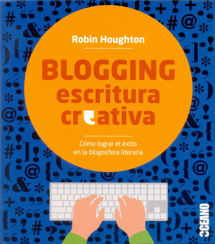 Blogging Escritura Creativa de Robin Houghton editorial Oceano Ambar en español