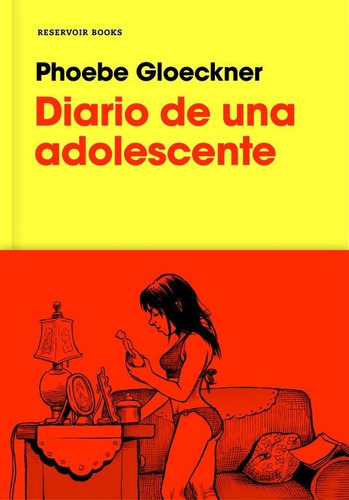 Diario De Una Adolescente, De Phoebe Gloeckner. Editorial Reservoir Books, Edición 1 En Español