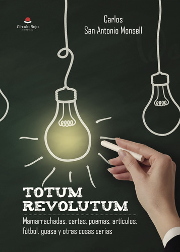 Totum Revolutum., De San Antonio Monsell Carlos.. Grupo Editorial Círculo Rojo Sl, Tapa Blanda, Edición 1.0 En Español