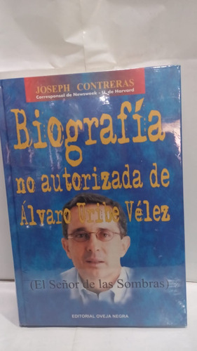 Biografia  No Autorizada De Alvaro Uribe Velez 