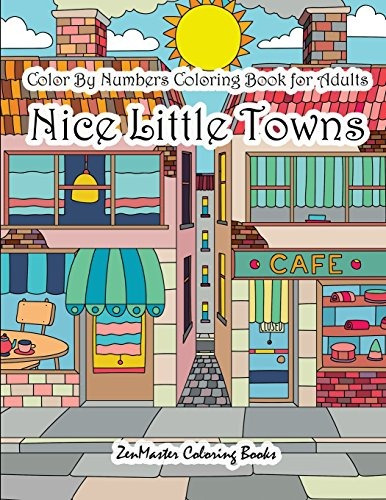 Color By Numbers Coloring Book For Adults Nice Little Town A