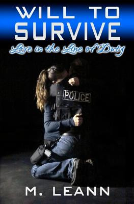 Libro Will To Survive: Love In The Line Of Duty - Leann, M.