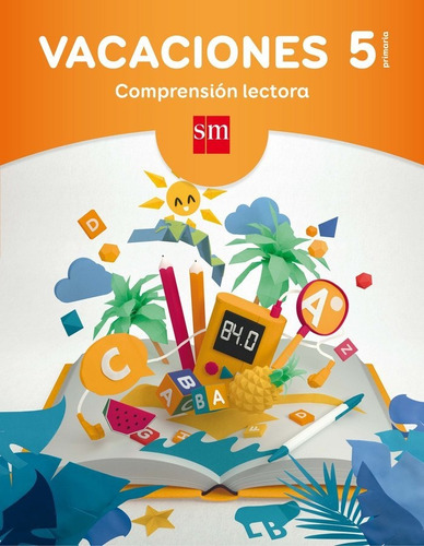 Vacaciones: Comprensiãâ³n Lectora. 5 Educaciãâ³n Primaria, De Martí Orriols, Meritxell. Editorial Ediciones Sm En Español