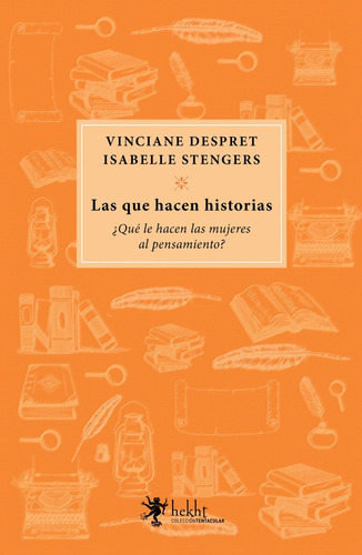 Las Que Hacen Historias, De Despret, Vinciane. Editorial Hekht, Tapa Blanda En Español