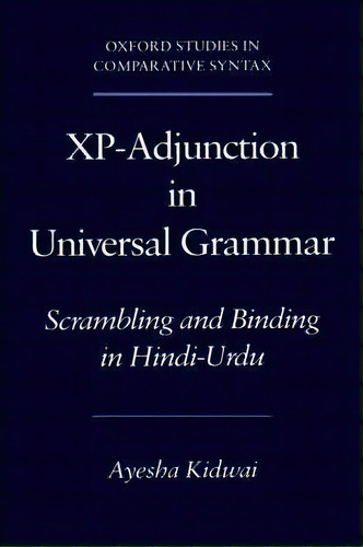 Xp-adjunction In Universal Grammar, De Ayesha Kidwai. Editorial Oxford University Press Inc, Tapa Dura En Inglés