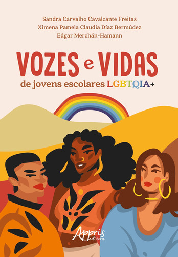 Vozes e vidas de jovens escolares LGBTQIA+, de Freitas, Sandra Carvalho Cavalcante. Appris Editora e Livraria Eireli - ME, capa mole em português, 2021