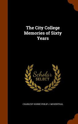 Libro The City College Memories Of Sixty Years - Philip J...