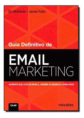 Guia Definitivo De Email Marketing, De Jason Falls. Editora Novatec Em Português