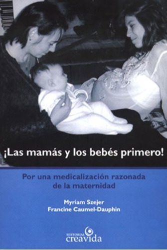 Libro Las Mamás Y Los Bebés Primero Szejer - Caumel Dauphin