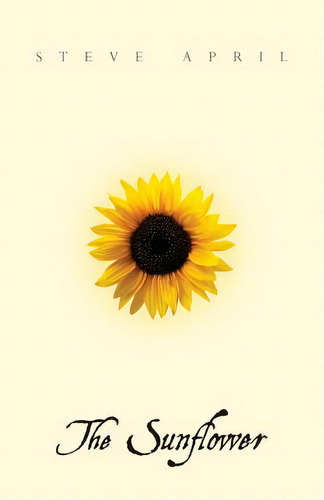 The Sunflower, De April, Steve. Editorial Createspace, Tapa Blanda En Inglés
