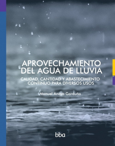 Imagen 1 de 1 de Aprovechamiento De Agua De Lluvia Calidad Cantidad Abastecim