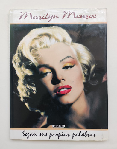 Marilyn Monroe Según Sus Propias Palabras