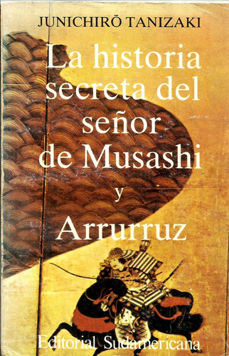 La Historia Secreta Del Señor De Musashi Y Arrurruz Tanizaki