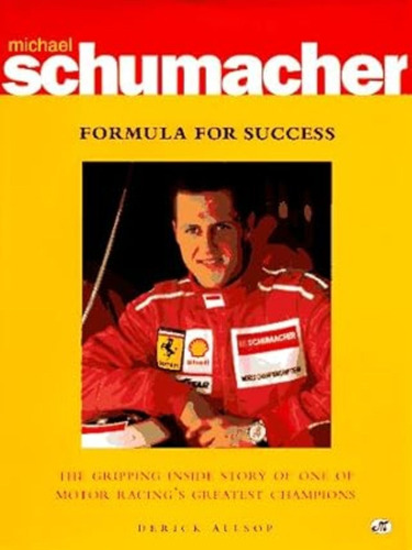 Libro De Formula 1 Michael Schumacher: Formula For Success (Usado)