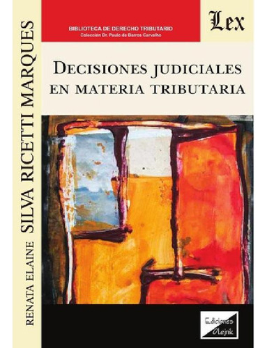 Libro - Decisiones Judiciales En Materia Tributaria, De Ren