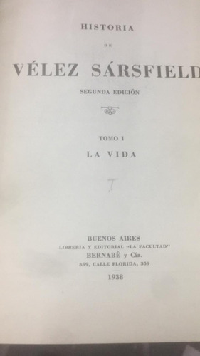 Historia De Velez Sarsfield. Chaneton. 2 Tomos. 1938