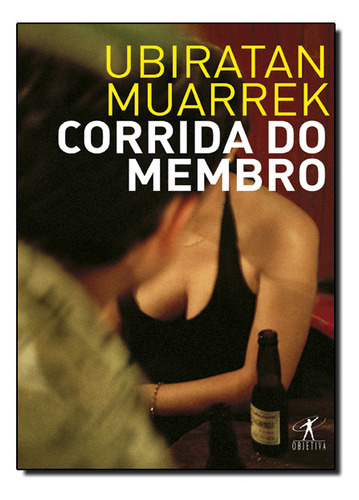 Corrida Do Membro, De Muarrek. Editora Objetiva Em Português