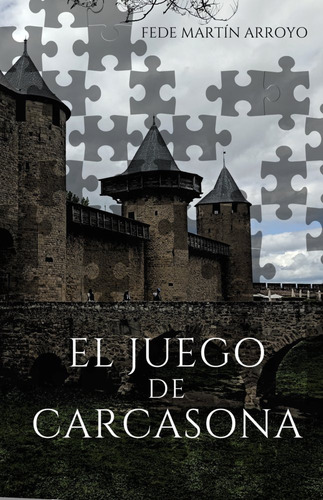 El Juego De Carcasona, De Martin Arroyo,fede. 1, Vol. 1. Editorial Editorial Canal De Distribucion, Tapa Blanda, Edición 1 En Castellano, 2025