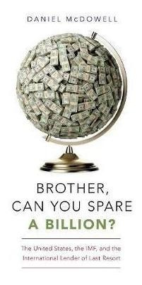 Brother, Can You Spare A Billion? : The United States, Th...