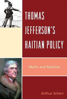 Libro Thomas Jefferson's Haitian Policy: Myths And Realit...