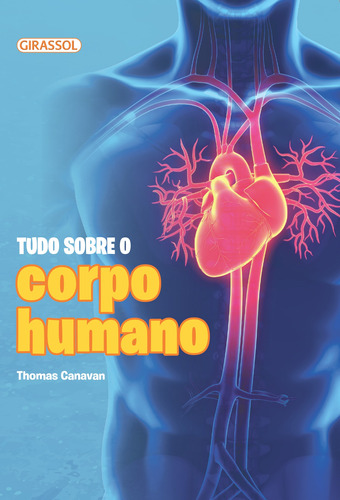 Livro Tudo Sobre O Corpo Humano