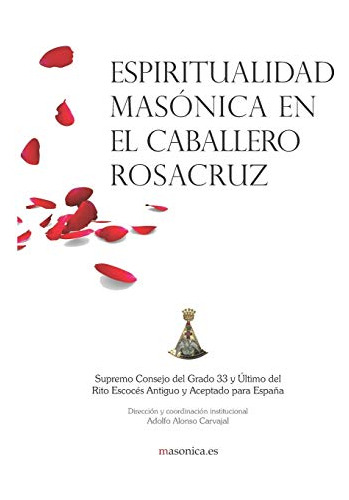 Espiritualidad Masonica En El Caballero Rosacruz -obras Inst