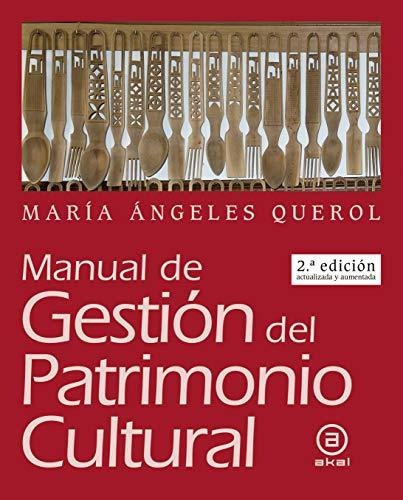 Manual De Gestión Del Patrimonio Cultural (2.ª Edición Actualizada Y Aumentada) (textos), De Querol Maria Angeles. Editorial Akal, Tapa Tapa Blanda En Español