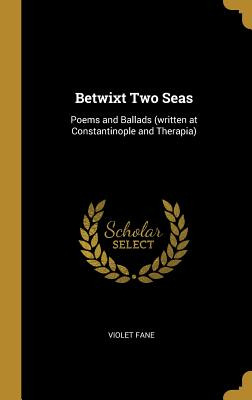 Libro Betwixt Two Seas: Poems And Ballads (written At Con...