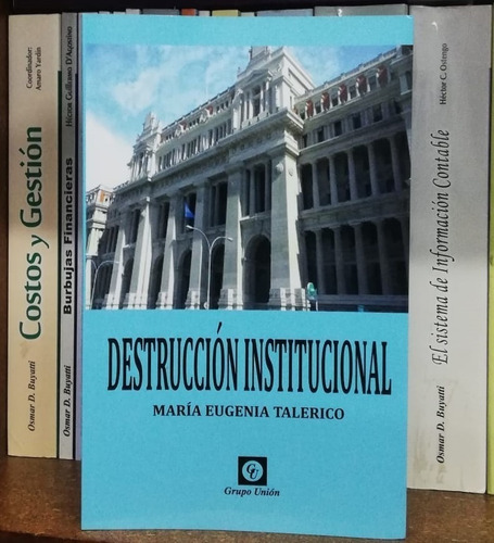 Libro Destrucción Institucional - María Eugenia Talerico