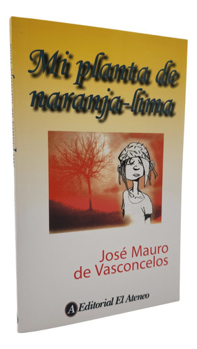 Mi Planta De Naranja Lima - José Mauro De Vasconcelos