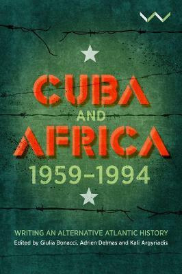 Libro Cuba And Africa, 1959-1994 : Writing An Alternative...