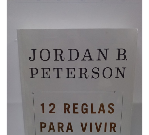 12 Reglas Para Vivir. Un Antídoto Al Caos