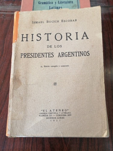 Historia De Los Presidentes Argentinos Ismael Bucich Escobar