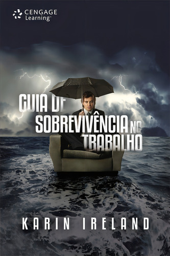 Guia de sobrevivência no trabalho, de Ireland, Karin. Editorial Cengage Learning Edições Ltda., capa mole em português, 2011