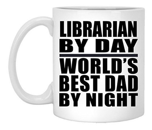 Taza, Vaso Desayuno - Librarian By Day World's Best Dad By N