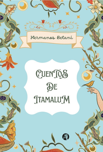 Cuentos De Itamalum - Hermanos Betaní - Autores De Argentina